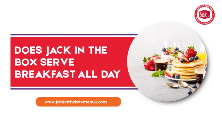 Does Jack in the Box Serve Breakfast all Day​